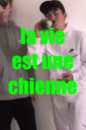 La Vie est une Chienne Movie Streaming Online