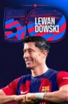 Lewandowski: 50 goals as a Blaugrana Movie Streaming Online