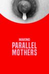 Making Parallel Mothers Movie Streaming Online