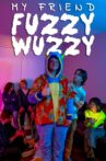 My Friend Fuzzy Wuzzy Movie Streaming Online