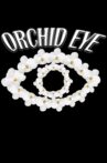Orchid Eye Movie Streaming Online
