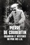 Pierre de Coubertin : Grandeur et mystères du père des J.O. Movie Streaming Online