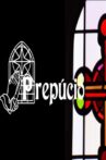 Prepúcio Movie Streaming Online