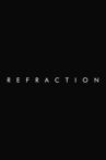 REFRACTION Movie Streaming Online