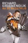 Richard Groenendijk: Na de wedstrijd Movie Streaming Online