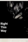 Right This Way Movie Streaming Online