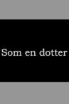 Som en dotter Movie Streaming Online