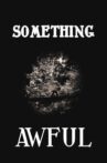 Something Awful Movie Streaming Online
