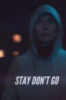Stay Don't Go Movie Streaming Online