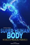Superhuman Body: World of Medical Marvels Movie Streaming Online