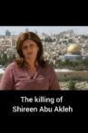 The Killing of Shireen Abu Akleh Movie Streaming Online