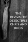 The Revival of Detectives Chris and Jones Movie Streaming Online