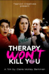 Therapy Won't Kill You Movie Streaming Online