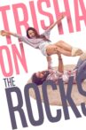 Trisha on the Rocks Movie Streaming Online