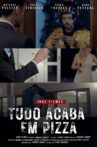Tudo Acaba Em Pizza Movie Streaming Online
