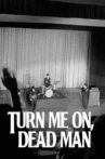 Turn Me On, Dead Man Movie Streaming Online