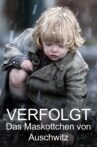Verfolgt - Das Maskottchen von Auschwitz Movie Streaming Online