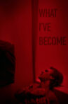 What I've Become Movie Streaming Online