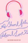 A Short Film About Love Movie Streaming Online