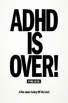 ADHD Is Over! Movie Streaming Online