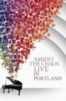 Amidst the Chaos Tour 2019 | Live in Portland Movie Streaming Online