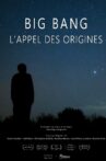 Big bang, l'appel des origines Movie Streaming Online