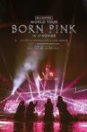 BLACKPINK WORLD TOUR [BORN PINK] IN CINEMAS Movie Streaming Online