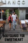 Bodyguard for Sweetheart Movie Streaming Online