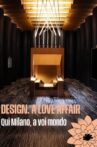 Design. A Love Affair: Qui Milano, a voi mondo Movie Streaming Online