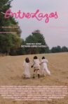 Entre Lazos Movie Streaming Online