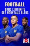 Football : dans l'intimité des nouveaux Bleus Movie Streaming Online