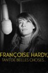 Françoise Hardy : tant de belles choses Movie Streaming Online