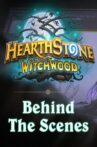 Hearthstone: The Witchwood, Behind the Scenes Movie Streaming Online