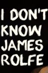 I Don't Know James Rolfe Movie Streaming Online