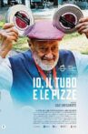 IO, IL TUBO E LE PIZZE Movie Streaming Online