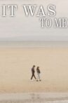 It Was to me Movie Streaming Online