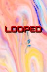 Looped Movie Streaming Online