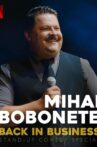 MIHAI BOBONETE - BACK IN BUSINESS Movie Streaming Online