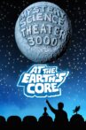 Mystery Science Theater 3000: At the Earth's Core Movie Streaming Online
