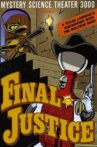 Mystery Science Theater 3000: Final Justice Movie Streaming Online
