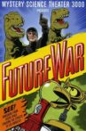 Mystery Science Theater 3000: Future War Movie Streaming Online
