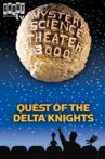 Mystery Science Theater 3000: Quest of the Delta Knights Movie Streaming Online