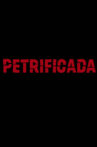 Petrificada Movie Streaming Online