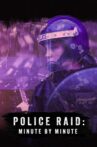 Police Raid: Minute by Minute Movie Streaming Online