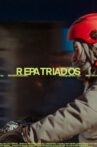 Repatriados Movie Streaming Online