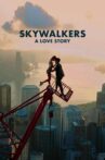 Skywalkers: A Love Story Movie Streaming Online
