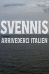 Svennis: Arrivederci Italien Movie Streaming Online