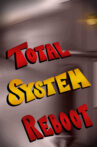 Total System Reboot Movie Streaming Online