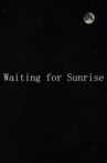 Waiting for Sunrise Movie Streaming Online