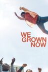 We Grown Now Movie Streaming Online